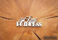 Чипборд от WOODchic - &quot;Little Princess&quot; , 7х3 см - ScrapUA.com