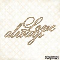 Чипборд Blue Fern Studios - Love Always