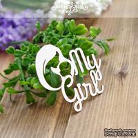 Чипборд от Вензелик - My Girl, размер: 46x50 мм