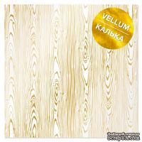 Лист кальки (веллум) с фольгированием Golden Wood Texture 30,5х30,5 см, ТМ Фабрика Декора - ScrapUA.com