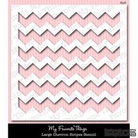 Маска My Favorite Things - Stencils Large Chevron Stripes, 15х15 см