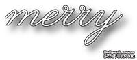 Нож для вырубки от Poppystamps - Cursive Merry - ScrapUA.com