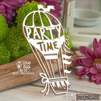 Чипборд ScrapBox - Воздушный шар - аэростат &quot;Party Time&quot; Ho-115 - ScrapUA.com