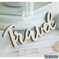 Деревянные фишки ScrapBox - Надпись Travel Wfi-016