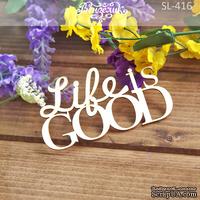 Чипборд от Вензелик - Life is good, размер: 90x49 мм