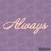 Чипборд "Надпись Always"