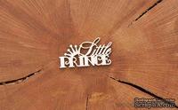 Чипборд от WOODchic - &quot;Little Prince&quot;, 7х3см - ScrapUA.com