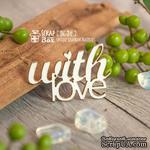 Чипборд ScrapBox - Надпись WithLove Hi-311 - ScrapUA.com